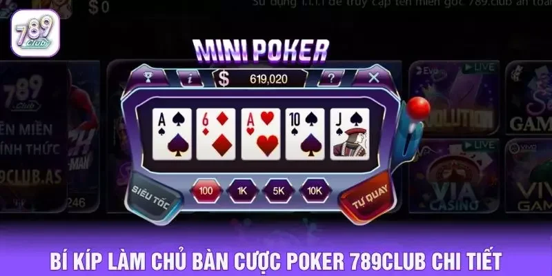 Bí kíp làm chủ bàn cược poker 789club chi tiết
