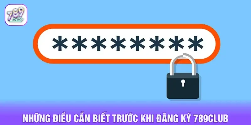 Cần bảo mật tài khoản khi đăng ký 789CLUB để chơi an toàn