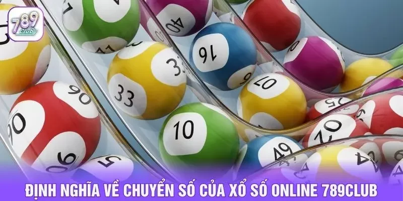 Định nghĩa về chuyển số của xổ số online 789club