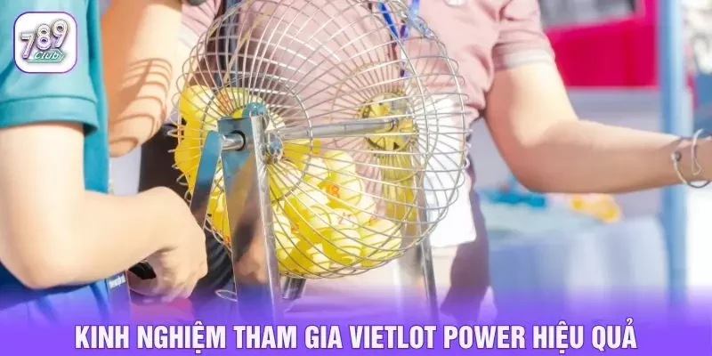 Kinh nghiệm tham gia vietlot power hiệu quả