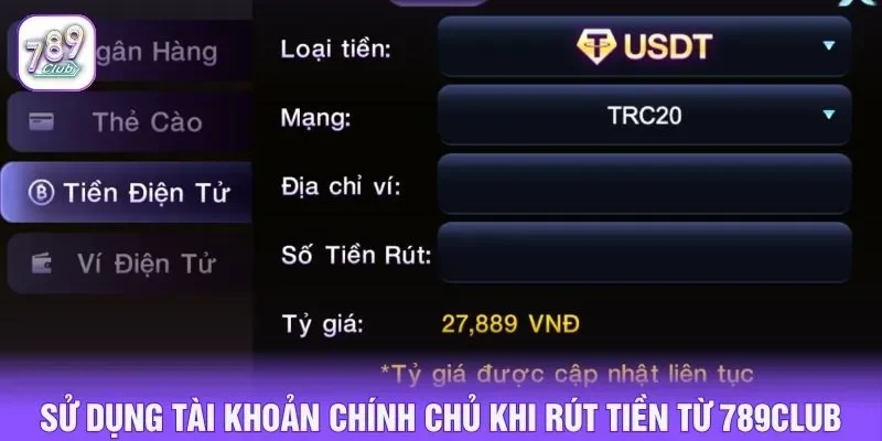 Sử dụng tài khoản chính chủ khi rút tiền từ 789club