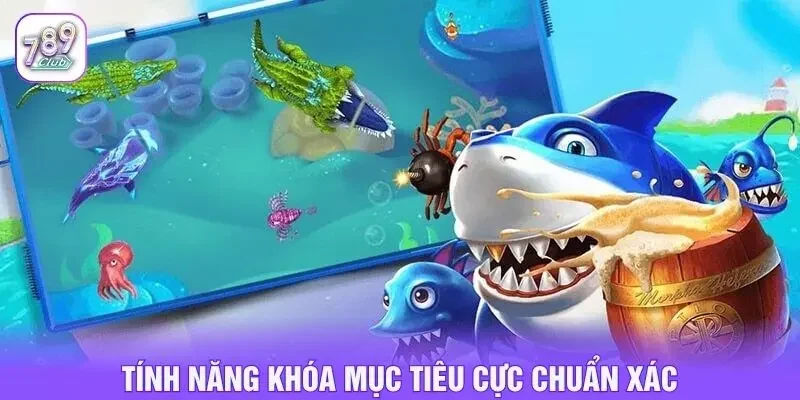 Tính năng khóa mục tiêu cực chuẩn xác