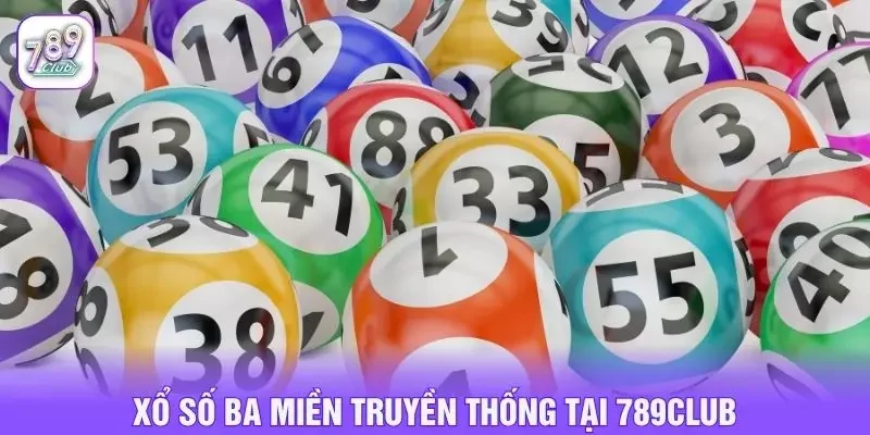 Xổ số ba miền truyền thống tại 789club